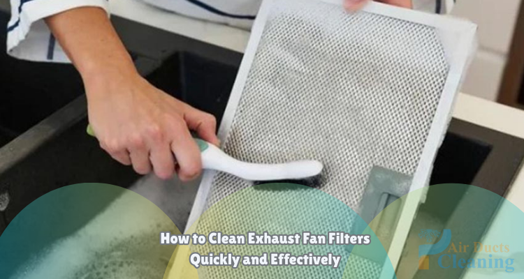 cleaning exhaust fan filters